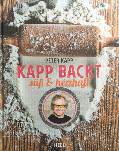 Kapp backt süß & herzhaft von Peter Kapp